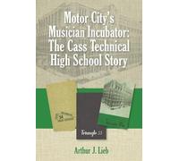 Motor City's Musician Incubator: The Cass Technical High School Story