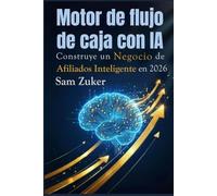 Motor de flujo de caja con IA: Construye un negocio de afiliados inteligente en 2026