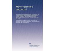 Motor gasoline decontrol: Hearings before the Subcommittee on Oversight and Investigations of the Committee on Interstate and Foreign Commerce, House ... second session, July 14 and 17, 1978