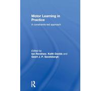 Motor Learning in Practice: A Constraints-Led Approach