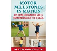 Motor Milestones in Motion:: Fostering Gross Motor Skills from Kindergarten to 5th Grade