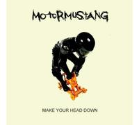 Motor Mustang - Make Your Head Down [Import]
