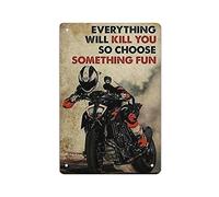 Motor Racing Everything Will Kill You Así que elige algo divertido Cartel de metal de hojalata Decoración de pared Cita inspiradora divertida Cartel de arte de pared Carteles de hojalata vintage para