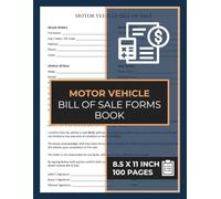 Motor Vehicle Bill of Sale Forms Book: Bill of Sale Form for Buying or Selling a Car, Truck, or Motorcycle | Vehicle Sales Agreement Forms | 50 Forms