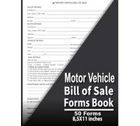 Motor Vehicle Bill of Sale Forms Book: Vehicle Bill of Sale Forms Book for Cars, Trucks & Motorcycles | Buyer Seller Information, VIN, Payment Details ... Sale Templates | 8,5 X 11 inches 50 Forms
