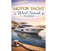Motor Yacht Word Search Puzzle Boo: Word Searches with Easy-to-Read Print About Motor Yachts, Luxury Boats, Marinas, Nautical Adventures and More | ... Vacations, Holidays, Cruising and Free Time