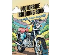 Motorbike Coloring Book For Young And Old To Color And Enjoy. Filled With 28 Illustrations To Boost Your Creativity