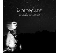 Motorcade - See You In The Nothing [Vinilo]