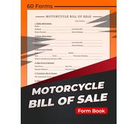 Motorcycle Bill of Sale Form Book: Includes information regarding the buyer, the seller, the Motorcycle, and the transfer of ownership | 60 Forms