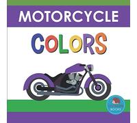 Motorcycle Colors: First Picture Book for Babies, Toddlers and Children (Little Hedgehog Color Books)