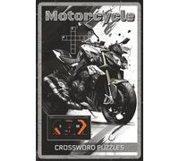 Motorcycle Crossword Puzzles: Crossword Puzzles with Easy to Read about Motorcycles, Bikes, Riders, and Motorcycle Culture | 6x9 inches, 120 Pages | ... Enthusiasts, Riders, and Biker Fans