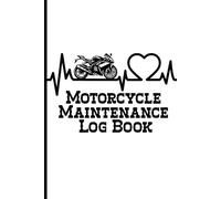 Motorcycle Maintenance Log Book: Journal to Track Motorcycle Performance, engine repairs, modifications, mileage expenses and mechanical work on your motorcycle or dirt bike