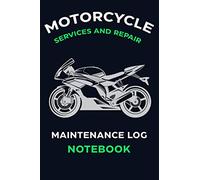 Motorcycle Maintenance Log Book: Repairs And Maintenance Record Book (Vehicle Maintenance Logs): Keep tracking of Fuel ,Trips, Repairs 6x9 100 Pages: ... Maintenance Record Book for All Motorcycles
