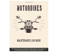 Motorcycle Maintenance Log Book: Track Repairs, Oil Changes, Mileage, Filters, Tires, Brakes & More - 8.5”x11” 100+ Pages