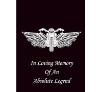 Motorcycle Memorial Guest Book For Funerals, Celebration Of Life, Wake: In Loving Memory Of An Absolute Legend