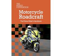 Motorcycle Roadcraft: The Police Rider's Handbook 2025