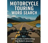 MOTORCYCLE TOURING WORD SEARCH: 100 PUZZLES CELEBRATING THE RIDER'S JOURNEY.