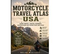 Motorcycle Travel Atlas USA: Scenic Routes, Coastal Highways, Mountain Roads and Touring Travel Maps Guide