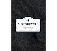 Motorcycle Trip Journal: Guided Logbook for Bikers' Road Adventures