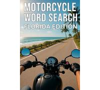 MOTORCYCLE WORD SEARCH FLORIDA EDITION: Experience Florida’s Best Coastal Rides Through 50 Puzzles and 750 Real Road Names (Motorcycle Word Search: State by State Series)