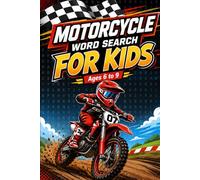 Motorcycle Word Search for Kids Ages 6-9: 40 Puzzles of Racing, Parts, Riding Gear, Stunts, Adventure and Everything Motorcycles | Large Print: Featuring Motocross, Wheelies, Off-Road Riding, and More