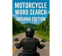 MOTORCYCLE WORD SEARCH INDIANA EDITION: Ride Indiana’s Real Roads Through 50 Puzzles and 750 Authentic Words - Your Screen-Free Escape Awaits” (Motorcycle Word Search: State by State Series)