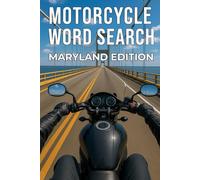 MOTORCYCLE WORD SEARCH MARYLAND EDITION: Explore Maryland’s Scenic Bay, Farmland, and Mountain Roads with 50 Puzzles and 750 Authentic Words (Motorcycle Word Search: State by State Series)