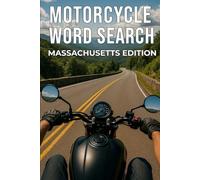 MOTORCYCLE WORD SEARCH MASSACHUSETTS EDITION: Explore Massachusetts’ Mountains, Forests, and Coastlines with 50 Puzzles and 750 Authentic Roads (Motorcycle Word Search: State by State Series)