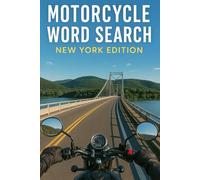 MOTORCYCLE WORD SEARCH NEW YORK EDITION: Discover the Empire State Through 50 Puzzles and 750 Real Riding Words (Motorcycle Word Search: State by State Series)