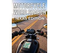 MOTORCYCLE WORD SEARCH TEXAS EDITION: Explore Texas’s Scenic Roads Through 50 Puzzles and 750 Real Riding Words (Motorcycle Word Search: State by State Series)