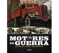 Motores en guerra: Guerra Civil Espanola (Atlas Ilustrado)