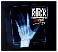 Antyradio: Bo We Mnie Jest Rock