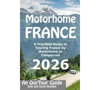 Motorhome France - An OurTour Guide: A Practical Guide to Touring France by Motorhome or Campervan (Motorhome & Campervan Travel UK & Europe)