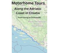 Motorhome Tours: Along the Adriatic Coast in Croatia: From Umag to Dubrovnik