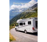 Motorhome Tours: Over the Pyrenees - From France to Spain across peaks and passes