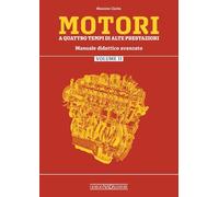 Motori a quattro tempi di alte prestazioni. Manuale didattico avanzato (Vol. 2) (Tecnica auto e moto)