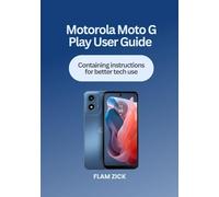 Motorola Moto G Play User Guide: Containing instructions for better tech use