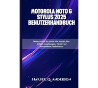 Motorola Moto G Stylus 2025 Benutzerhandbuch: Meistern Sie Ihr Gerät Mit Schritt-Für-Schritt-Anleitungen, Tipps Und Versteckten Funktionen.