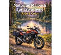 Motorrad Malbuch für Erwachsene: Ride & Color - Entspannende Ausmalbilder für Biker & Motorradfans