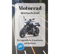 Motorrad Wortsuchrätsel: Wortsuchrätsel mit leicht lesbarer Schrift zu Begriffen, Rennsport, Zweirädern und mehr | 6x9 Zoll, 110 Seiten | Über 50 ... für Urlaub, Feiertage und Entspannung