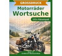 Motorräder - Wortsuche in Großdruck: 102 Wortsuchrätsel mit extra großer Schrift | Gehirnjogging rund um Motorräder | Geschenkidee für Oma & Opa