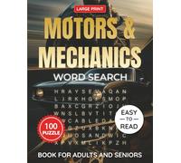 Motors and Mechanics Word Search Puzzle Book Large Print for Adults and Seniors: 100 Fun Large Print Themed Puzzles About Cars, Engines, Motorcycles, ... Puzzle Collection for Adults & Seniors)