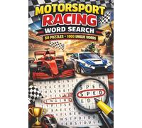 Motorsport Racing Word Search: 50 High-Speed Puzzles Featuring 1000 Racing Terms from Formula Racing, Stock Cars, Rally, Endurance, and Motorsport Legends