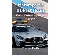 Motorsport's Darkest Hours: From Catastrophe to Safety