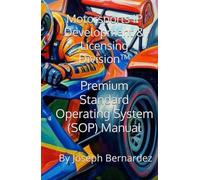 Motorsports IP Development & Licensing Division™: Premium Standard Operating System (SOP) Manual