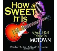 Motown-How sweet it is-A Rock & Roll Tribute to (2005, US) - How Sweet It Is: a Rock & Roll Tribute to Motown