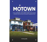 Motown To Be Continued: Part Two: (The Singer's Life Away from The Stage) A Special Notification On Smokey Robinson PG 61