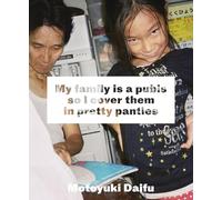 Motoyuki Daifu My Family Is a Pubis so I Cover It in Pretty Panties /anglais