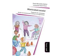 Motricidad escolar: Propuesta de actividades desde los fundamentos teóricos a la experiencia: 17 (Psicomotricidad, cuerpo y movimiento)