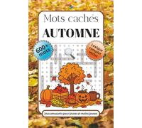 Mots cachés - Automne: Jeux de mots cachés | 600+ mots et lexique complet | Format pratique 15,24 x 22,86 cm